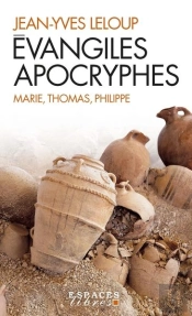 Evangiles Apocryphes : Marie, Thomas, Philippe