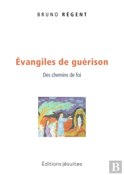 Bertrand.pt - Évangiles De Guérison : Des Chemins De Foi