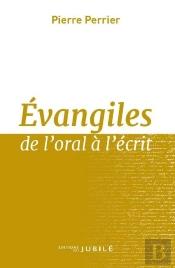 Evangiles De L'Oral A L'Ecrit