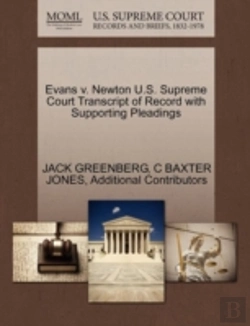 Bertrand.pt - Evans V. Newton U.S. Supreme Court Transcript Of Record With Supporting Pleadings