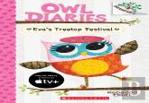 Eva'S Treetop Festival: A Branches Book (Owl Diaries #1)
