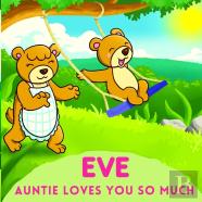 Eve Auntie Loves You So Much