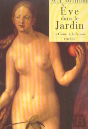 Eve Dans Le Jardin ; La Gloire De La Femme