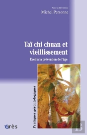 Eveil A La Prevention De L'Age. Tai Chi Chuan Et Vieillissement
