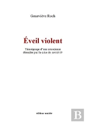 Éveil Violent : Témoignage D'Une Conscience Ébranlée Par La Crise Du Covid-19