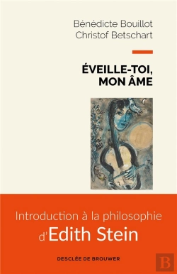 Bertrand.pt - Éveille-Toi, Mon Âme : Introduction À La Philosophie D'Edith Stein