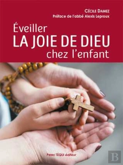Bertrand.pt - Éveiller La Joie De Dieu Chez L'Enfant