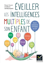 Eveiller Les Intelligences Multiples De Son Enfant