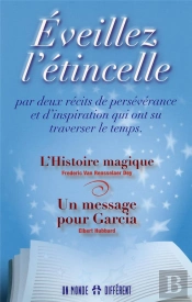 Éveillez L'Étincelle ; Par Deux Récits De Persévérance Et D'Inspiration Qui Ont Su Traverser Le Temps ; L'Histoire Magique ; Un Message Pour Garcia