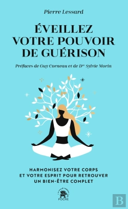 Bertrand.pt - Éveillez Votre Pouvoir De Guérison : Harmonisez Votre Corps Et Votre Esprit Pour Retrouver Un Bien-Être Complet
