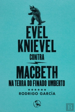 Bertrand.pt - Evel Knievel Contra Macbeth Na Terra Do Finado Umberto