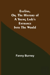 Evelina, Or, The History Of A Young Lady
