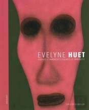 Evelyne Huet : Visages D'Immensité
