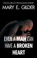 Even A Man Can Have A Broken Heart