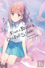 Even A Replica Can Fall In Love, Vol. 2