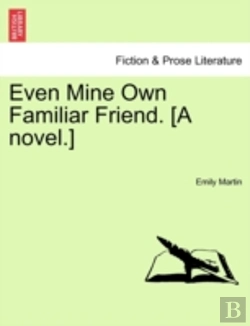 Bertrand.pt - Even Mine Own Familiar Friend. (A Novel.)