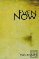 Even Now
