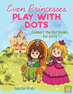 Bertrand.pt - Even Princesses Play With Dots - Connect The Dot Books For Girls