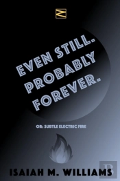 Even Still. Probably Forever.