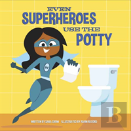 Even Superheroes Use The Potty
