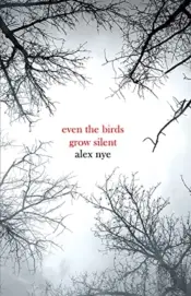 Even The Birds Grow Silent