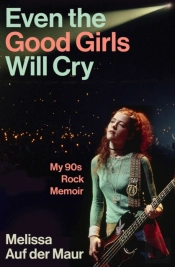 Even The Good Girls Will Cry