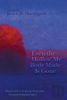 Even The Hollow My Body Made Is Gone