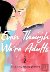 Even Though We'Re Adults Vol. 2