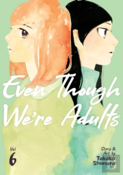 Even Though We'Re Adults Vol. 6