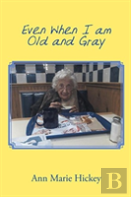 Even When I Am Old And Gray