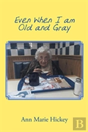 Even When I Am Old And Gray