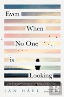 Even When No One Is Looking