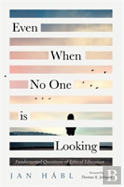 Even When No One Is Looking