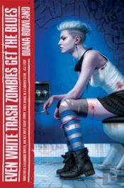 Even White Trash Zombies Get The Blues