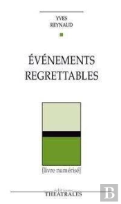 Evenements Regrettables - Dialogues Recits Et Chansons