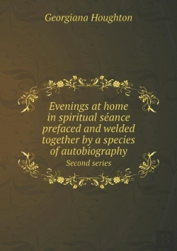 Bertrand.pt - Evenings At Home In Spiritual SéAnce Prefaced And Welded Together By A Species Of Autobiography Second Series