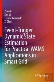 Event-Trigger Dynamic State Estimation For Practical Wams Applications In Smart Grid