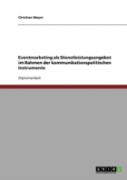 Eventmarketing Als Dienstleistungsangebot Im Rahmen Der Kommunikationspolitischen Instrumente