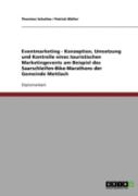 Eventmarketing - Konzeption, Umsetzung Und Kontrolle Eines Touristischen Marketingevents Am Beispiel Des Saarschleifen-Bike-Marathons Der Gemeinde Mettlach