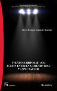 Eventos Corporativos: Puesta En Escena, Creatividad Y Espectáculo