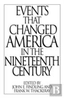 Events That Changed America In The Nineteenth Century