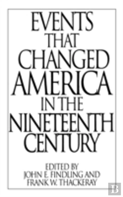 Bertrand.pt - Events That Changed America In The Nineteenth Century
