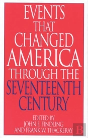 Events That Changed America Through The Seventeenth Century