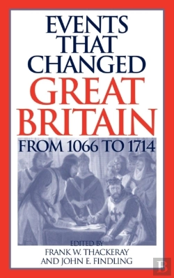 Bertrand.pt - Events That Changed Great Britain From 1066 To 1714