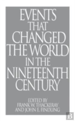 Bertrand.pt - Events That Changed The World In The Nineteenth Century
