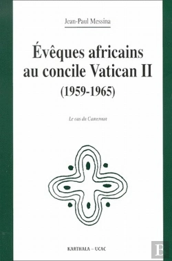 Bertrand.pt - Évêques Africains Au Concile Vatican Ii (1959-1965) ; Le Cas Du Cameroun