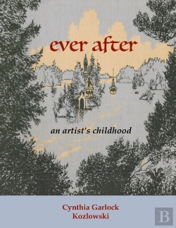 Bertrand.pt - Ever After: An Artist'S Childhood