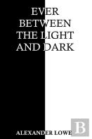 Ever Between The Light And Dark