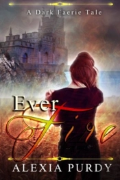 Ever Fire (A Dark Faerie Tale #2)