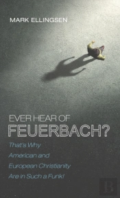 Ever Hear Of Feuerbach?